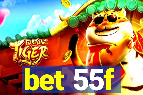 bet 55f